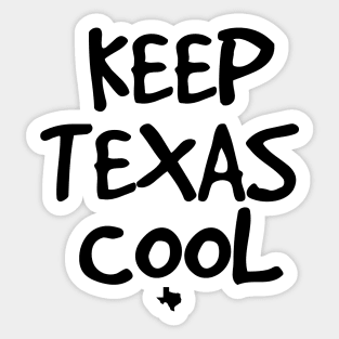 Keep Texas Cool     (light tees) Sticker